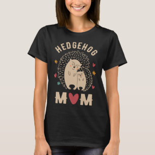 T-shirt Hedgehog Mom Cute Hedgehog Hedgehog Mothers Day H