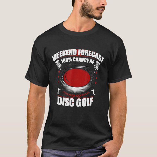 T-shirt Heekend Prévision 100 Chance De Disque Golf Funny  (Devant)
