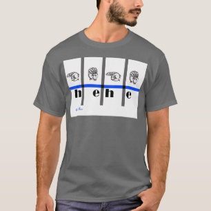T-shirt hehe de l'art de la langue des signes