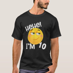 T-shirt HeHe I m 10 Years Smile Emoticon SHIRT 10th Bi
