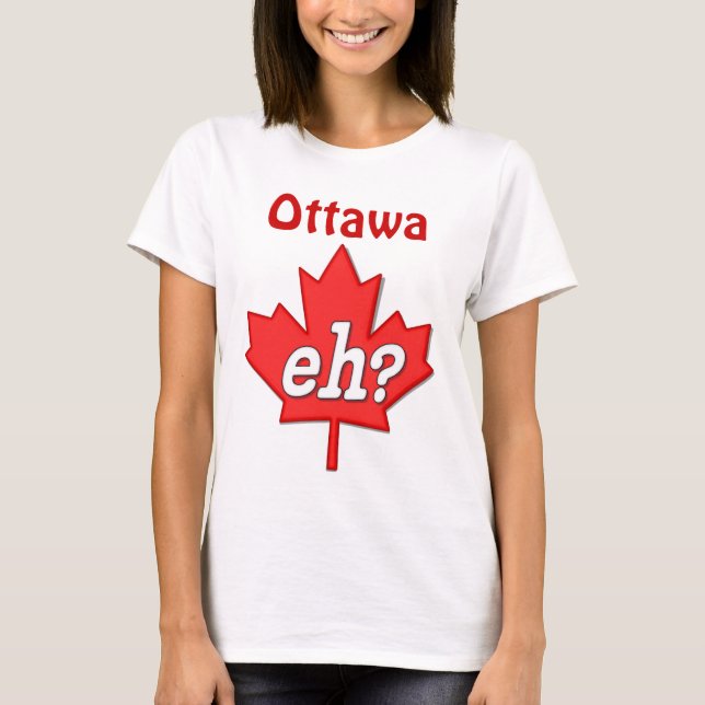 T-shirt Hein canadien ? - Ottawa (Devant)