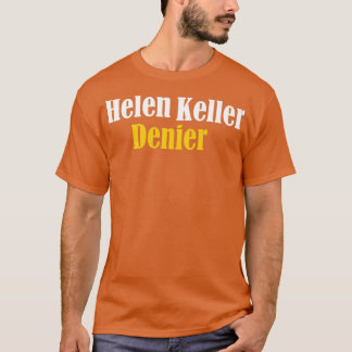 T-shirt Helen Keller Denier Meme