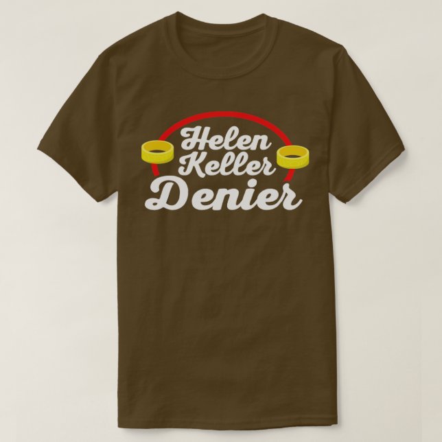 T-shirt Helen Keller Denier Meme2 (Design devant)