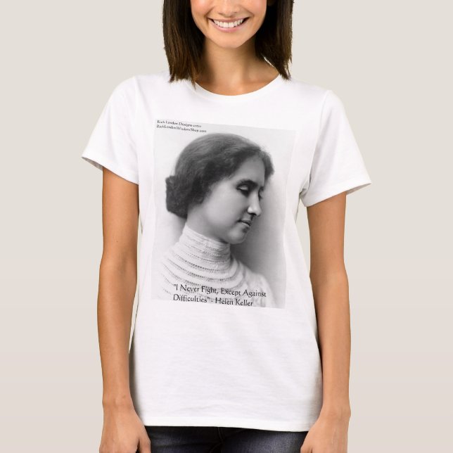 T-shirt Helen Keller Lutte Contre Les Difficultés Citation (Devant)
