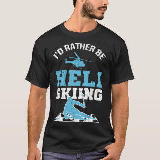 T-shirt Heli Skiing Powder Ski Skier Freeride Heliskiing
