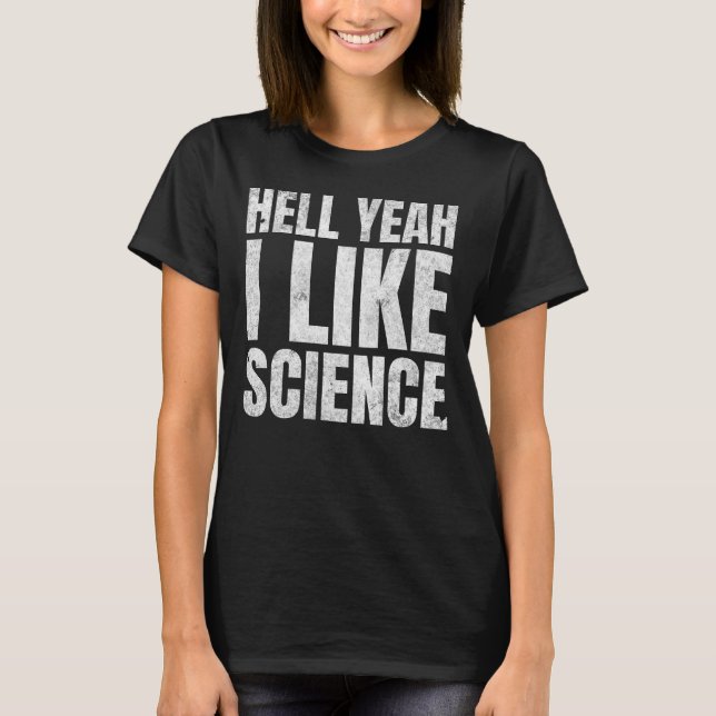 T-shirt Hell Ouais J'Aime Science Drôle Steminist Girl (Devant)