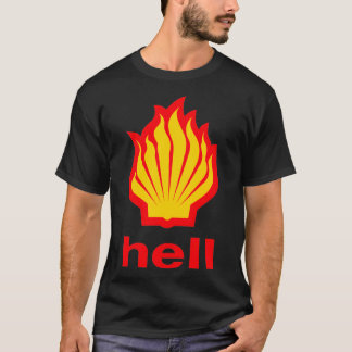 T-shirt Hell Shell Fossil Fuel