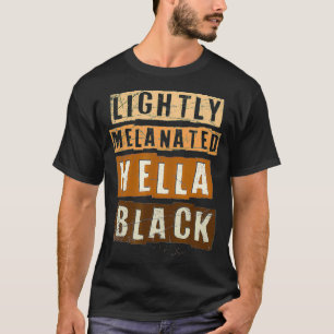 T-shirt Hella Black Melanin Black Pride 