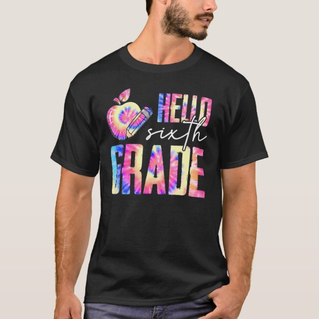 T-shirt Hello 6th Grade Teacher Student Tie Dye First Day  (Devant)