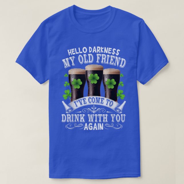 T-shirt Hello Darkness My Old Friend Happy St Patrick's Da (Design devant)