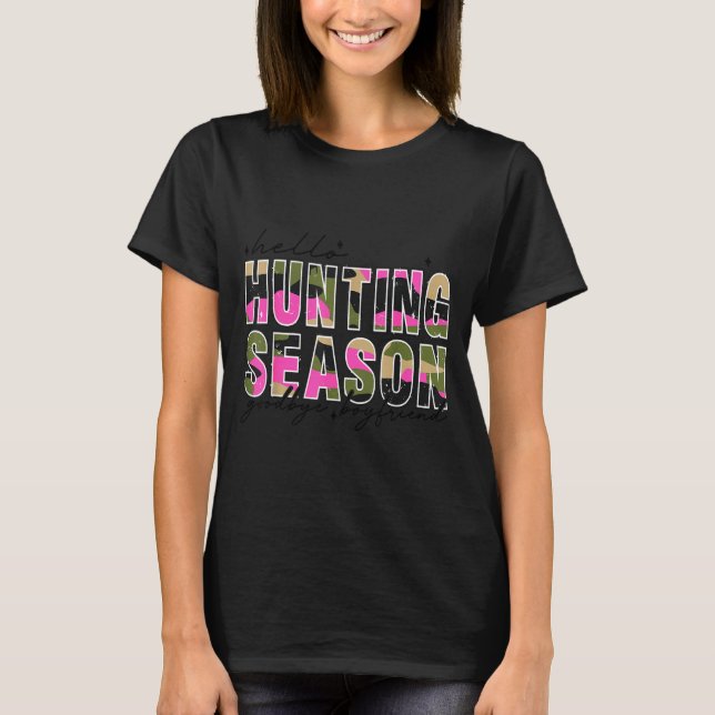 T-shirt Hello Deer Season Goodbye Boyfriend Camo Flag Hunt (Devant)