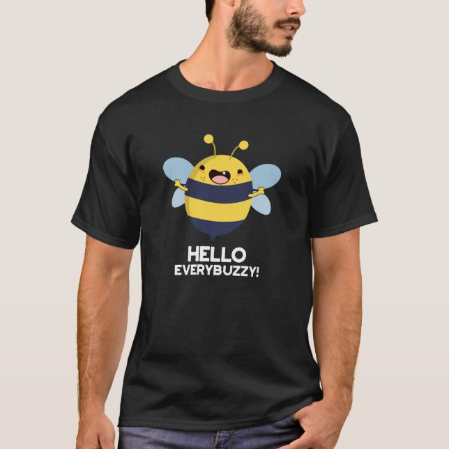 T-shirt Hello Everybuzzy Funny Bee Pun Dark BG (Devant)