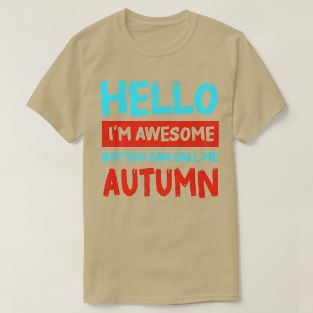 T-shirt Hello Im Awesome Call Me Autumn Personalized First (Design devant)