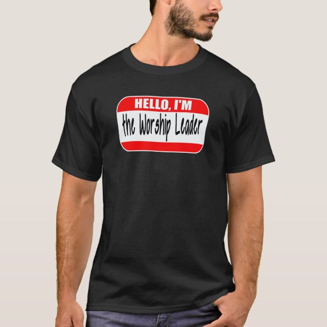 T-shirt Hello I'm the Worship Leader Pastor Appreciation C (Devant)
