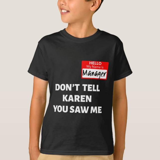 T-shirt Hello My Name Is Manager_don't Tell Karen Funny Ha (Devant)