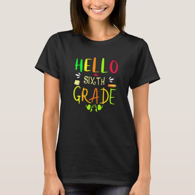T-shirt Hello Sixth Grade 6th Grade Back To School (Devant)