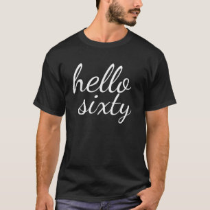 T-shirt Hello Sixty Happy 60th Birthday Shirt