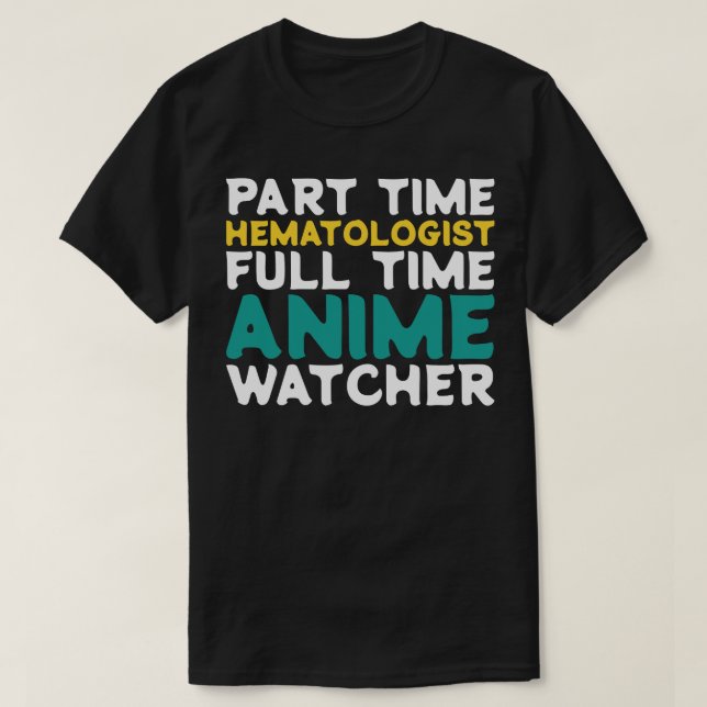 T-shirt Hématologue à temps partiel Observateur à temps pl (Design devant)