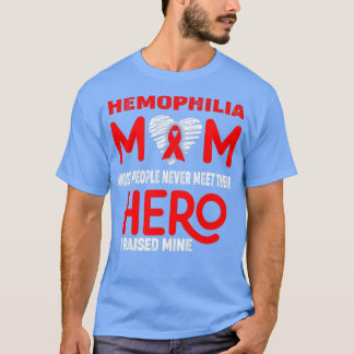 T-shirt Hémophilie Maman La plupart des gens ne rencontren