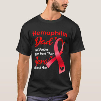 T-shirt \Hémophilie Papa La plupart des gens ne rencontren