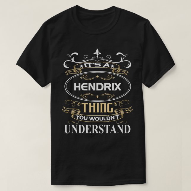 T-shirt Hendrix Name Shirt It's A Hendrix Thing You Wouldn (Design devant)