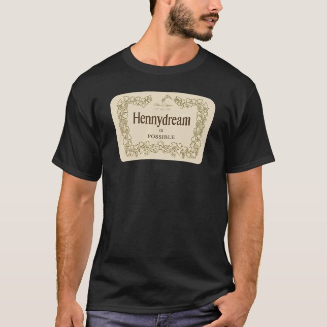 T-shirt Hennydream Is Possible Make it Happen Label Mantra (Devant)