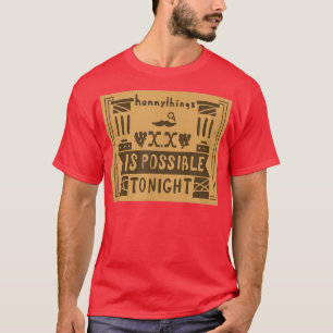 T-shirt Hennything est possible la nuit