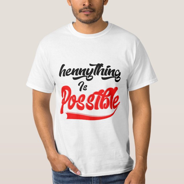 T-shirt Hennything Is Possible (Devant)