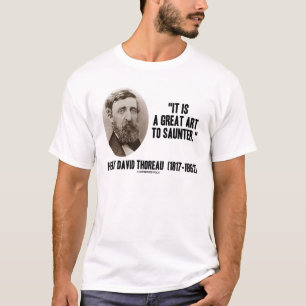 T-shirt Henry David Thoreau c'est un grand art à se