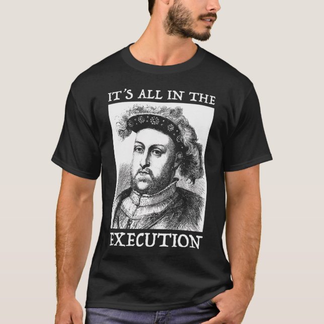 T-shirt Henry Viii 8Th - Citation D'Histoire Anglaise (Devant)