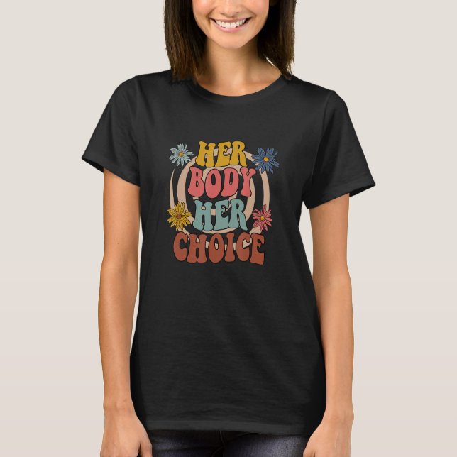 T-shirt Her Body Her Choice Women's Rights Pro Choice Femi (Devant)