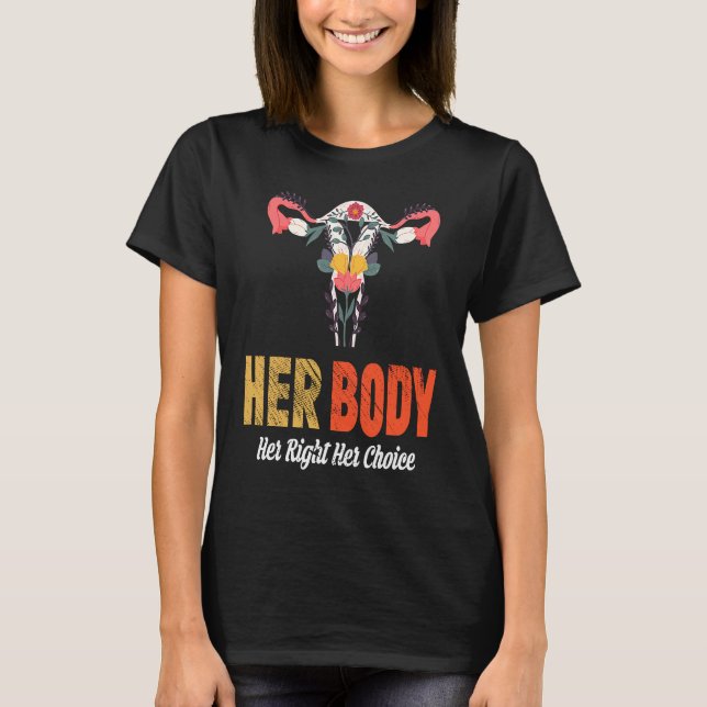 T-shirt Her Body Her Right Her Choice (Devant)