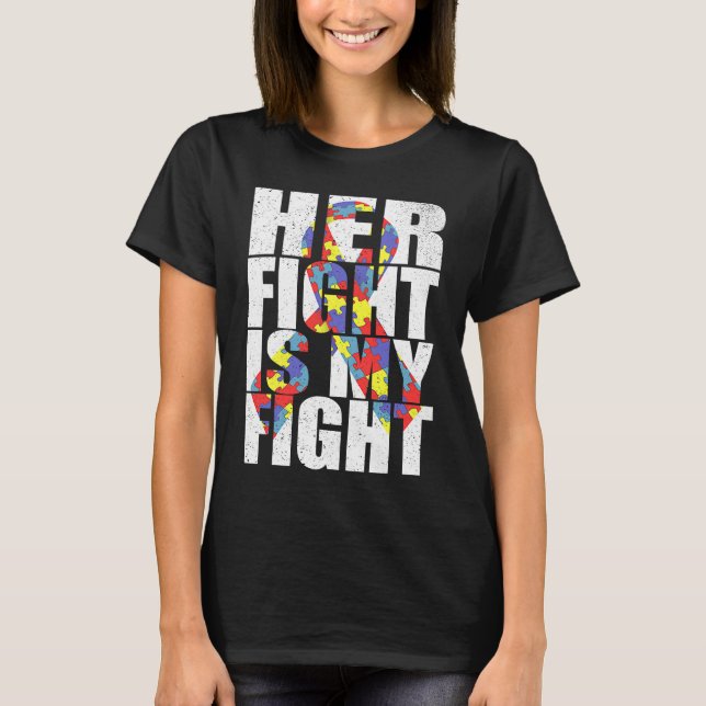 T-shirt Her Fight Is My Fight Autism Awareness Ribbon Ruzz (Devant)