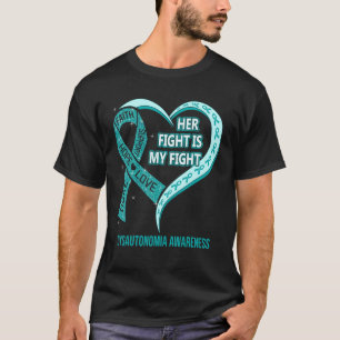 T-shirt Her Fight Is My Fight Dysautonomia Awareness Ribbo