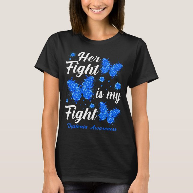 T-shirt Her Fight Is My Fight Dystonia Awareness Butterfly (Devant)