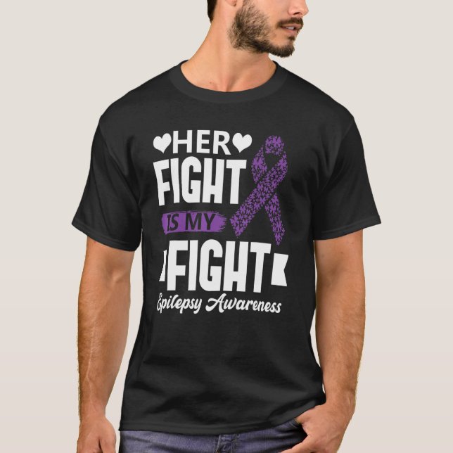 T-shirt Her Fight Is My Fight Epilepsy Awareness Month Sup (Devant)
