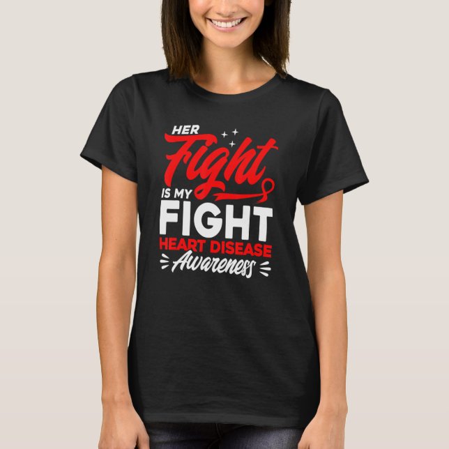 T-shirt Her Fight Is My Fight Heart Disease Awareness (Devant)