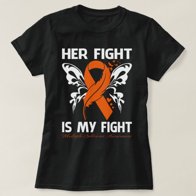 T-shirt Her Fight Is My Fight MULTIPLE SCLEROSIS AWARENESS (Design devant)