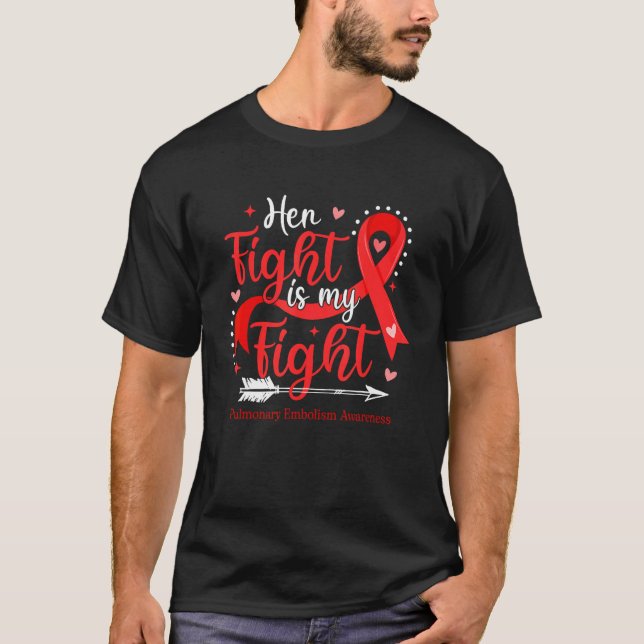 T-shirt Her Fight Is My Fight Ribbon Pulmonary Embolism Aw (Devant)