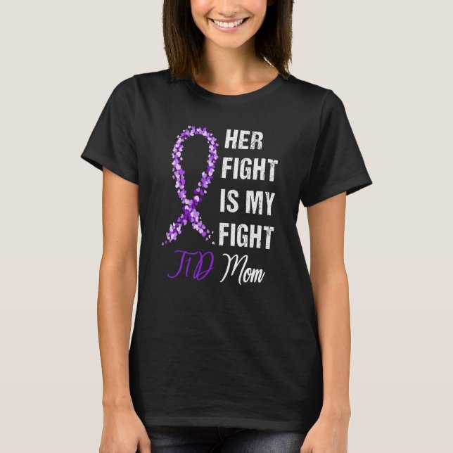 T-shirt Her Fight Is My Fight T1D Mom Diabetes Awareness (Devant)