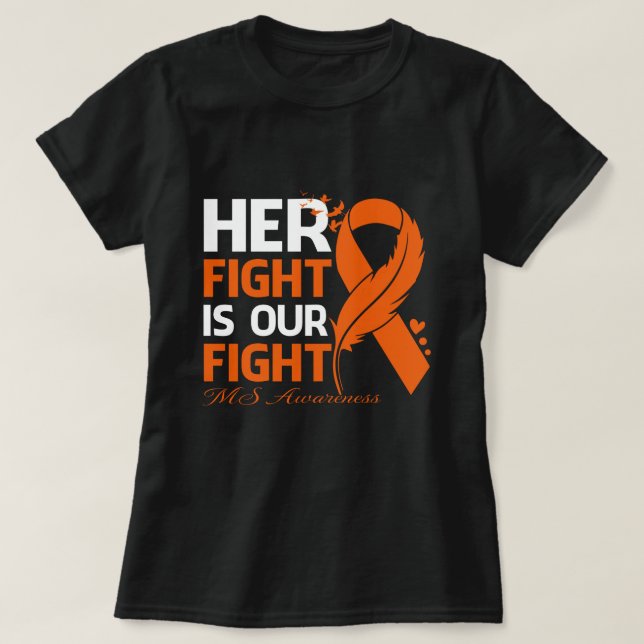 T-shirt Her Fight Is Our My Fight MS AWARENESS Ribbon Feat (Design devant)