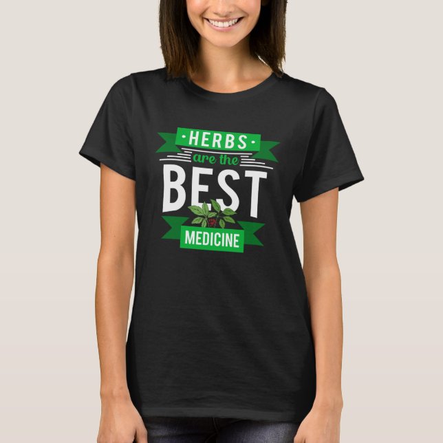 T-shirt Herbs Are Best Medicine Herbalist Herbalism Apothe (Devant)