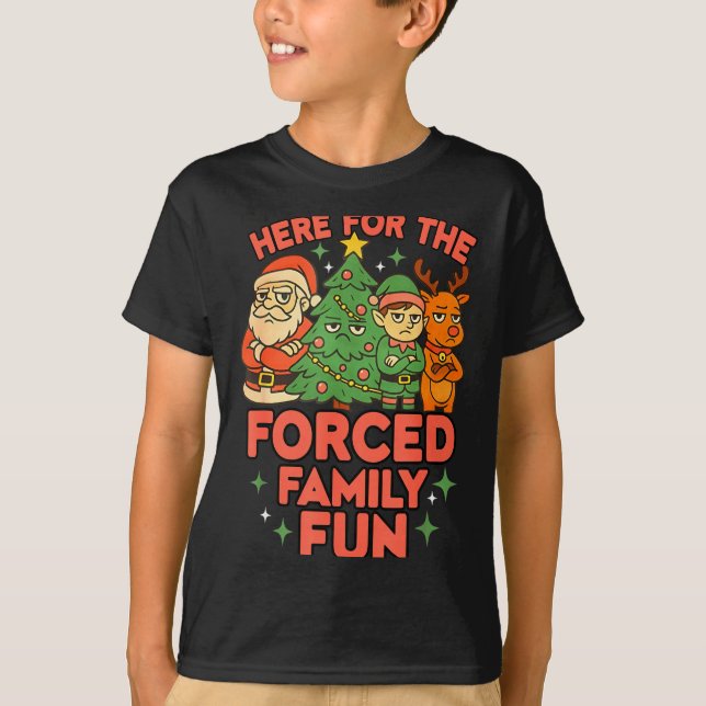 T-shirt Here For The Forced Family Fun 2025 Family Matchin (Devant)