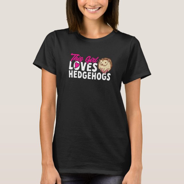 T-shirt Hérisson Animaux De Compagnie  Cette Fille Aime Le (Devant)
