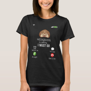 T-shirt Hérisson Dit Que Je Dois Aller Sarcasme Animal