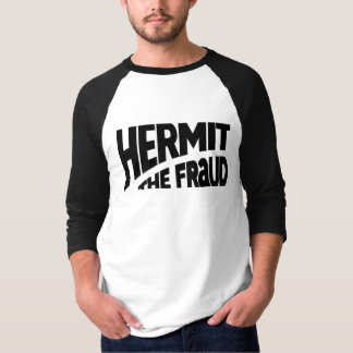 T-shirt Hermit La chemise Fraud