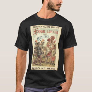 T-shirt Hernando Cortez en présence de Montezuma ou de Th