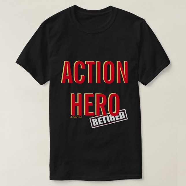 T-shirt Héros de l'action; Retraité (variante) - Une chemi (Design devant)