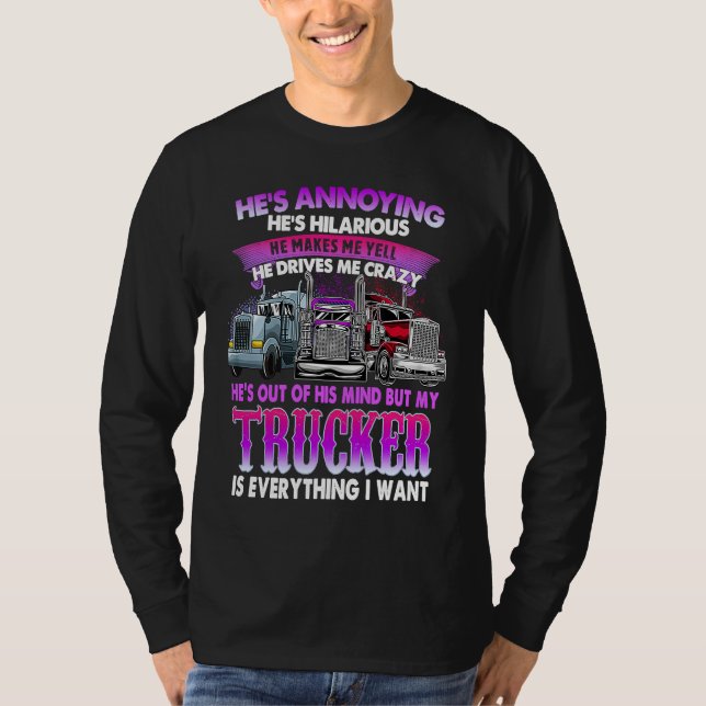 T-shirt He's Annoying He's Hilarious My Trucker Is My Ever (Devant)