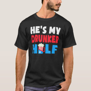T-shirt Hes My Drunker Demi-4 Juillet Bière Boire Amérique